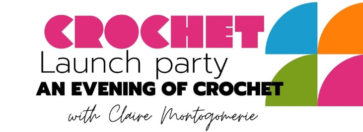 Crochet Launch Party with Claire Montgomerie Event
