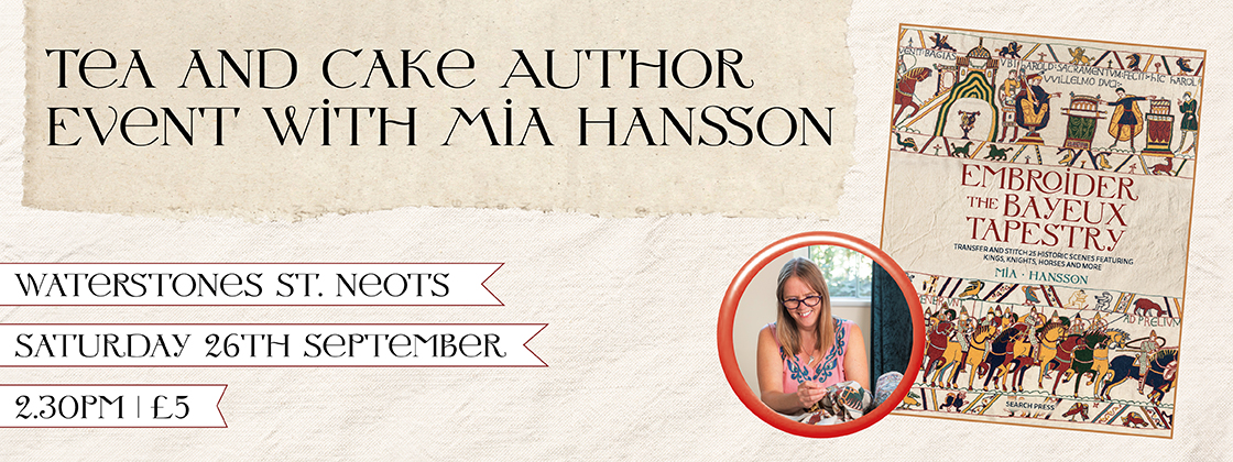 Embroider the Bayeux Tapestry Author Talk with Mia Hansson | Waterstones St Neots Event